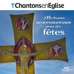 CD Chantons en Église - 28 chants processionnaux pour des fêtes