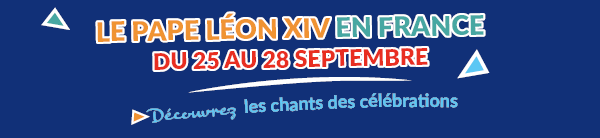 Découvrez les chants des célébrations pour la visite du pape Léon XIV en France du 25 au 28 septembre.