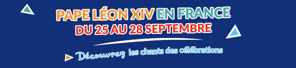 Découvrez les chants des célébrations pour la visite du pape Léon XIV en France du 25 au 28 septembre.